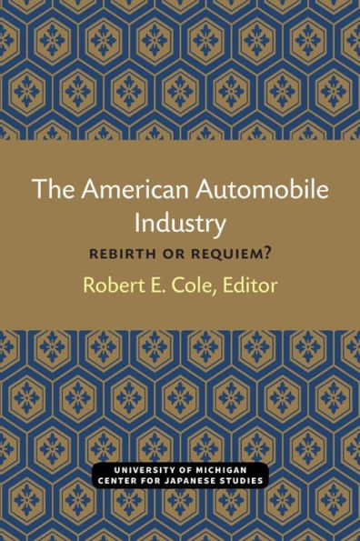 The American Automobile Industry: Rebirth or Requiem?