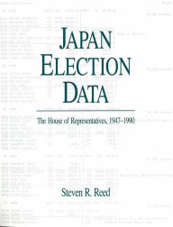 Title: Japan Election Data: The House of Representatives, 1947-1990, Author: Steven Reed