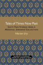 Tales of Times Now Past: Sixty-Two Stories from a Medieval Japanese Collection