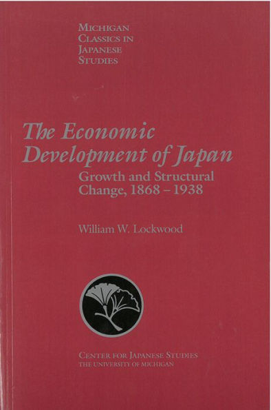 The Economic Development of Japan: Growth and Structural Change, 1868-1938