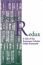 Regent Redux: A Life of the Statesman-Scholar Ichijo Kaneyoshi
