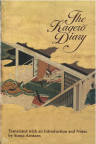 Title: The Kagero Diary: A Woman's Autobiographical Text from Tenth-Century Japan, Author: Sonja Arntzen