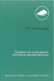 Title: The Tale of Saigyo, Author: Meredith McKinney