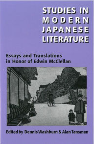 Title: Studies in Modern Japanese Literature: Essays and Translations in Honor of Edwin McClellan, Author: Dennis Washburn