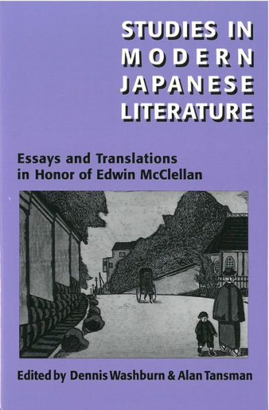 Studies in Modern Japanese Literature: Essays and Translations in Honor of Edwin McClellan