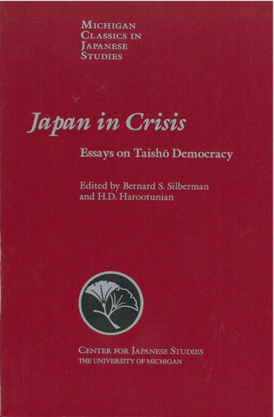 Japan in Crisis: Essays on Taisho Democracy