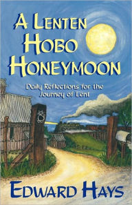 Title: A Lenten Hobo Honeymoon, Author: Edward M. Hays