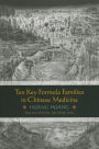 Ten Key Formula Families in Chinese Medicine / Edition 1