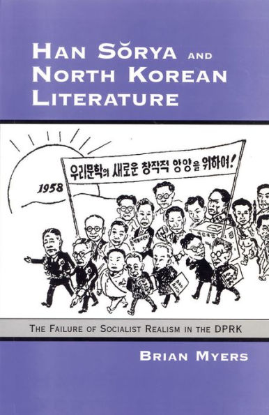 Han Sorya and North Korean Literature: The Failure of Socialist Realism in the DPRK