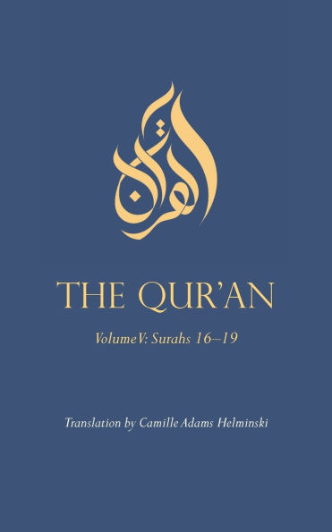 The Qur'an: Volume V: Surahs 16-19