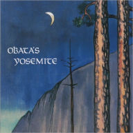 Title: Obata's Yosemite: Art and Letters of Obata from His Trip to the High Sierra in 1927, Author: Chiura Obata