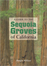 Title: Guide to the Sequoia Groves of California, Author: Dwight Willard