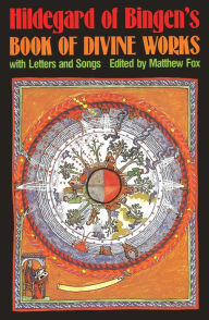 Title: Hildegard of Bingen's Book of Divine Works: With Letters and Songs, Author: Matthew Fox