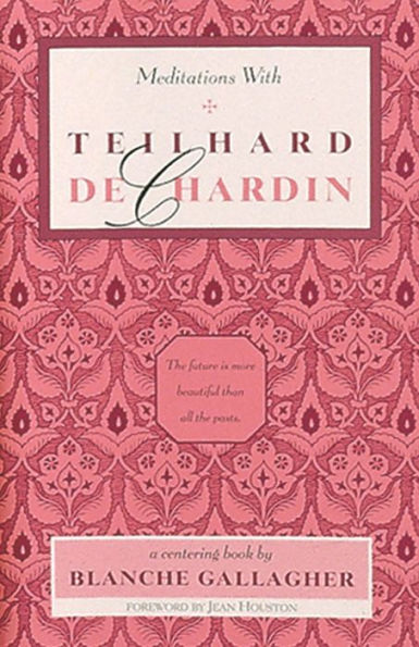 Meditations with Teilhard de Chardin