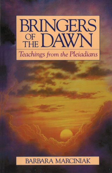 Bringers of the Dawn: Teachings from the Pleiadians