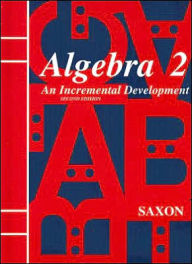 Title: Algebra 2 / Edition 2, Author: John H. Saxon Publishers Staff