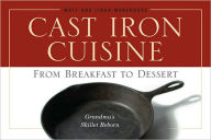 Title: Cast Iron Cuisine: From Breakfast to Dessert, Author: Matt Morehouse