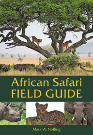 Title: African Safari Field Guide, Author: Mark W. Nolting