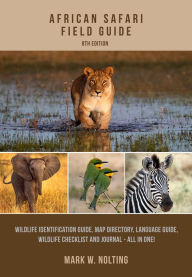 Free ebook mobi downloads African Safari Field Guide 9780939895274 by Mark W. Nolting, Duncan Butchart English version 