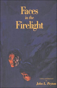 Title: Faces in the Firelight, Author: John L Peyton
