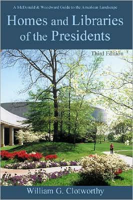 Homes and Libraries of the Presidents-Third Edition