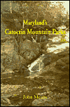 Maryland's Catoctin Mountain Parks: An Interpretive Guide to Catoctin Mountain Park and Cunningham Falls State Park