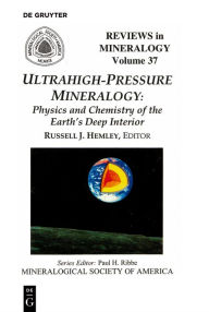 Title: Ultrahigh Pressure Mineralogy: Physics and Chemistry of the Earth's Deep Interior, Author: Russell J. Hemley