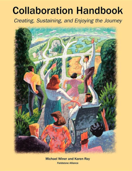 Collaboration Handbook: Creating, Sustaining, and Enjoying the Journey / Edition 1