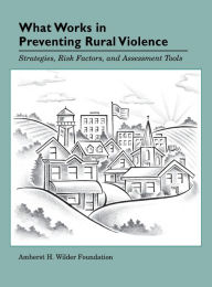 Title: What Works in Preventing Rural Violence, Author: Turner Publishing