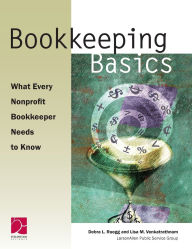 Title: Bookkeeping Basics: What Every Nonprofit Bookkeeper Needs to Know, Author: Lisa M. Venkatrathnam