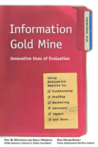 Title: Information Gold Mine: Innovative Uses of Evaluation, Author: Paul W. Mattessich