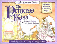 Title: Life Lessons from the Princess and the Kiss: Planting Seeds of Purity in Young Hearts, Author: Jennie Bishop