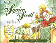 Title: Life Lessons from the Squire and the Scroll: Battle Plans for a Pure Heart, Author: Jennie Bishop