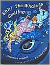 Title: Shh! The Whale Is Smiling, Author: Josephine Nobisso