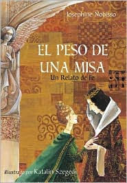 Title: El peso de una misa: Un relato de fe, Author: Josephine Nobisso