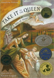 Title: Take It to the Queen: A Tale of Hope, Author: Josephine Nobisso