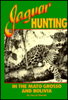 Jaguar Hunting in the Mato Grass & Bolivia