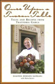 Title: Once Upon a Tuscan Table: Tales and Recipes from Trattoria Garga, Author: The Lost Mob