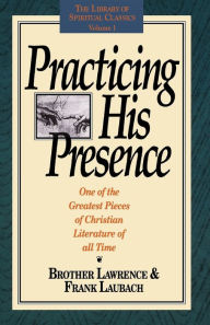 Title: Practicing His Presence / Edition 3, Author: Brother Lawrence