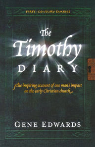 Title: The Timothy Diary, Author: Gene Edwards