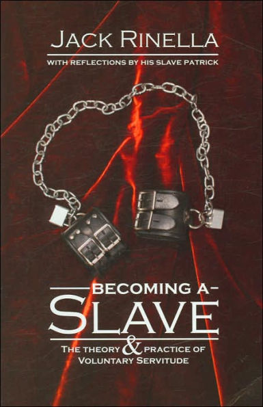 Becoming a Slave: The Theory & Practice of Voluntary Servitude