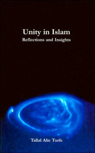 Title: Unity in Islam: Reflections and Insights, Author: Tallal Alie Turfe
