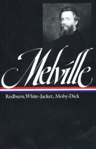 Title: Redburn, White-Jacket, Moby-Dick (Library of America), Author: Herman Melville