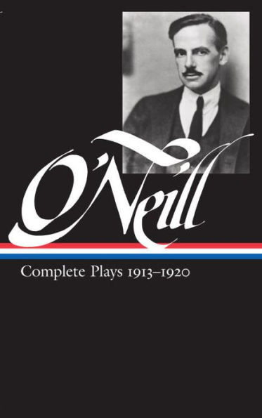 Eugene O'Neill: Complete Plays 1913-1920