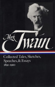 Title: Mark Twain: Collected Tales, Sketches, Speeches, and Essays Vol. 2 1891-1910 (LOA #61), Author: Mark Twain