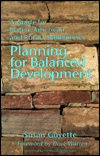 Title: Planning for Balanced Development: A Guide for Native American and Rural Communities, Author: Susan Guyette