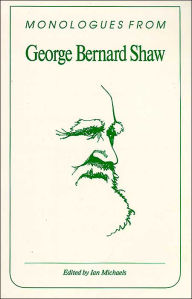 Title: Monologues from George Bernard Shaw, Author: Ian Michaels