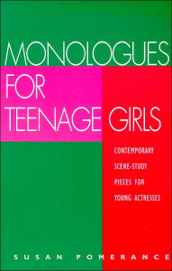 Title: Monologues for Teenage Girls, Author: Susan Pomerance