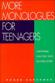 Title: More Monologues for Teenagers, Author: Roger Karshner