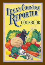 Title: Texas Country Reporter Cookbook, Author: Bob Phillips